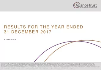 RESULTS FOR THE YEAR ENDED  31 DECEMBER 2017  8 MARCH 2018  THIS FINANCIAL PROMOTION HAS BEEN