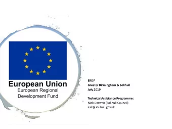 ERDF  Greater Birmingham &amp; Solihull  July 2019  Technical Assistance Programme:  Nick Darwen