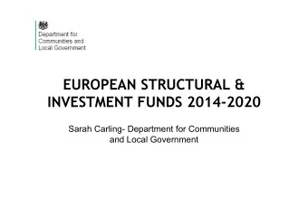 EUROPEAN STRUCTURAL &amp;  INVESTMENT FUNDS 2014-2020  Sarah Carling- Department for Communities