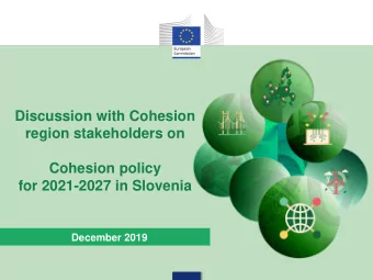 Discussion with Cohesion  region stakeholders on  Cohesion policy  for 2021-2027 in Slovenia