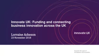 Innovate UK: Funding and connecting  business innovation across the UK  Lo  Lorraine Ach  cheson
