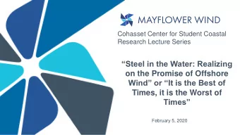 Steel in the Water: Realizing  on the Promise of Offshore  Wind or It is the Best of