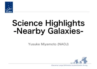 Science Highlights  -Nearby Galaxies-  Yusuke Miyamoto (NAOJ)  Group: Disk  Group: outflow  Group: