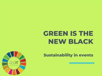 GREEN IS THE  NEW BLACK  Sustainability in events  Hello!  My name is Suzanne Morrell  I am the