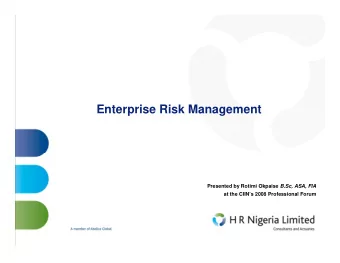 Enterprise Risk Management Presented by Rotimi Okpaise B.Sc, ASA, FIA  at the CIINs 2008