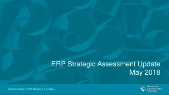 ERP Strategic Assessment Update  May 2018  Hank Schottland | ERP Steering Committee |  ERP