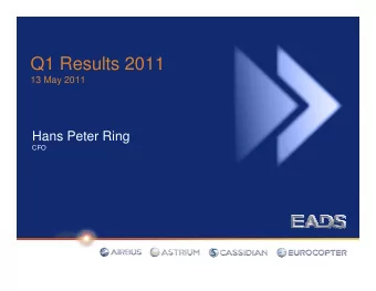 Q1 Results 2011  13 May 2011  Hans Peter Ring  CFO  2  Safe Harbour Statement  Disclaimer  This