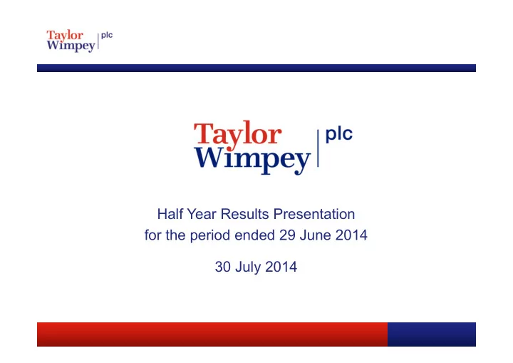 half year results presentation for the period ended 29