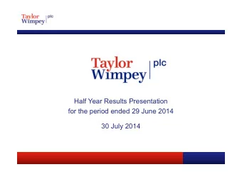 Half Year Results Presentation  for the period ended 29 June 2014  30 July 2014  Disclaimer  This