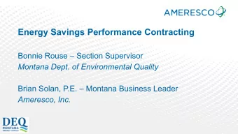 Energy Savings Performance Contracting  Bonnie Rouse  Section Supervisor  Montana Dept. of