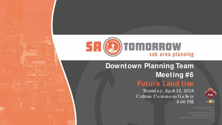 downtown planning team meeting 6 future land use