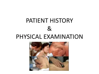 PATIENT HISTORY  &amp;  PHYSICAL EXAMINATION  Making a diagnosis  1.  Anamnesis = history taking