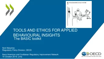 TOOLS AND ETHICS FOR APPLIED  BEHAVIOURAL INSIGHTS  The BASIC toolkit  Nick Malyshev  Regulatory