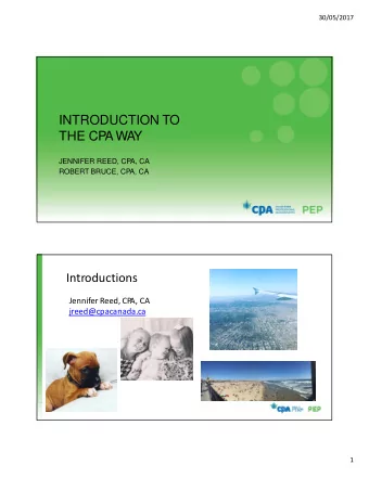 INTRODUCTION TO  THE CP  AWA  Y  JENNIFER REED, CPA, CA  ROBERT BRUCE, CPA, CA  Introductions