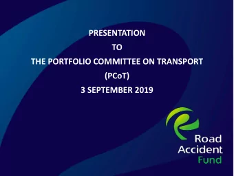PRESENTATION  TO  THE PORTFOLIO COMMITTEE ON TRANSPORT  (PCoT)  3 SEPTEMBER 2019  PRESENTATION