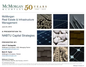 NABTU Capital Strategies PRESENTED BY:  John F. Santaguida  McMorgan &amp; Company | CEO, Managing