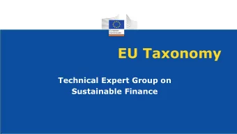 EU Taxonomy  Technical Expert Group on  Sustainable Finance  The taxonomy is a tool, an extremely