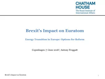 Brexits Impact on Euratom  Energy Transition in Europe: Options for Reform  Copenhagen |7 June