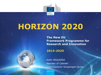 HORIZON 2020  The New EU  Framework Programme for  Research and Innovation  2014-2020  Keith
