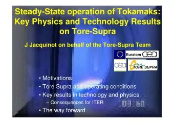 Steady-State operation of Tokamaks:  Key Physics and Technology Results  on Tore-Supra  J Jacquinot