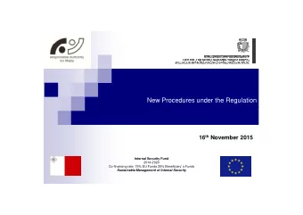New Procedures under the Regulation 16 th November 2015  Internal Security Fund  2014-2020