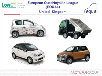 European Quadricycles League  (EQUAL)  United- Kingdom  PRESENTATION OF EQUAL EQUAL is the European
