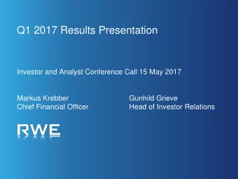 Q1 2017 Results Presentation  Investor and Analyst Conference Call 15 May 2017  Markus Krebber