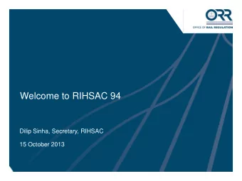 Welcome to RIHSAC 94  Dilip Sinha, Secretary, RIHSAC  15 October 2013  1  Whos minding the gap?