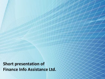 Short presentation of  Finance Info Assistance Ltd.  Business activities  of Finance Info