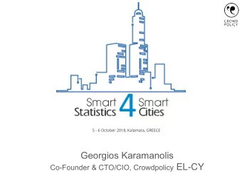 Georgios Karamanolis Co-Founder &amp; CTO/CIO, Crowdpolicy EL-CY  1.18  Participate,  engage,