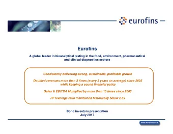 Eurofins  A global leader in bioanalytical testing in the food, environment, pharmaceutical  and