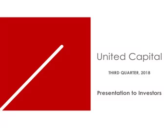 United Capital  THIRD QUARTER, 2018  Presentation to Investors  Disclaimer  From time to time,
