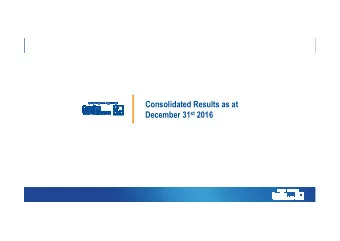 Consolidated Results as at December 31 st 2016  Consolidated results as at 31 December 2016  1