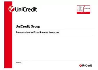 UniCredit Group  Presentation to Fixed Income Investors  June 2012  Disclaimer  This