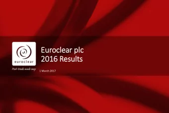 Euroclear plc  lc  2016 Results  1 March 2017  Forward looking statements The information,