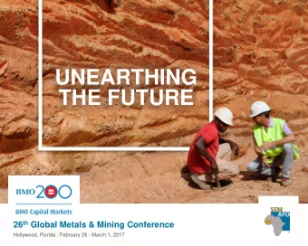 THE FUTURE 26 th Global Metals &amp; Mining Conference  Hollywood, Florida | February 26 - March 1,