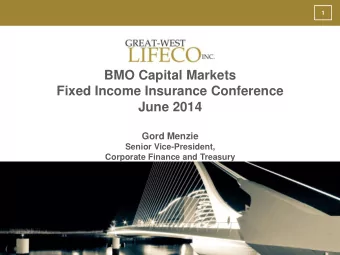 BMO Capital Markets  Fixed Income Insurance Conference  June 2014  Gord Menzie  Senior
