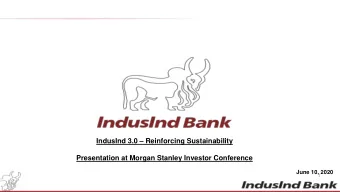 IndusInd 3.0  Reinforcing Sustainability  Presentation at Morgan Stanley Investor Conference