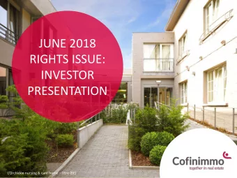 JUNE 2018  RIGHTS ISSUE:  INVESTOR  PRESENTATION LOrchide nursing &amp; care home  Ittre