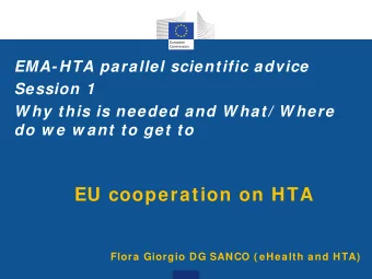 EU cooperation on HTA  Flora Giorgio DG SANCO ( eHealth and HTA)  Sum m ary - EU Cooperation on HTA