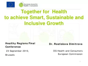 Together for  Health  to achieve Smart, Sustainable and  Inclusive Growth  Healthy Regions Final