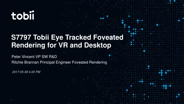 s7797 tobii eye tracked foveated rendering for vr and