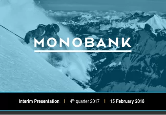 Interim Presentation    | 4 th quarter 2017 |  15 February 2018  Table of contents  Overview  1