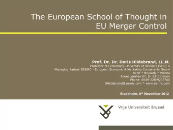 The European School of Thought in  EU Merger Control  Prof. Dr. Dr. Doris Hildebrand, LL.M.