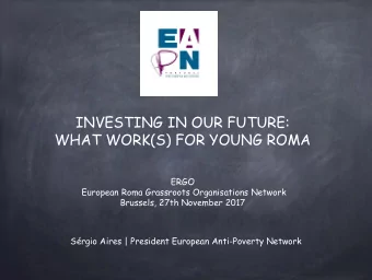 WHAT WORK(S) FOR YOUNG ROMA  ERGO  European Roma Grassroots Organisations Network  Brussels, 27th