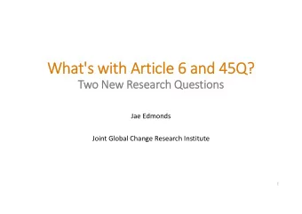 Wh  What at's wi with Arti  Articl cle 6 and and 45Q?  45Q?  Tw Two New New Re Research Ques