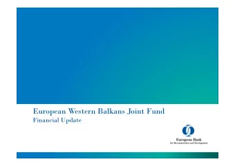European Western Balkans Joint Fund  Financial Update  Western Balkans Investment  Western Balkans