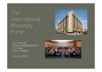 The  The  International  International  Monetary  Monetary  Fund  Fund  Umit AYGUN  Umit AYGUN