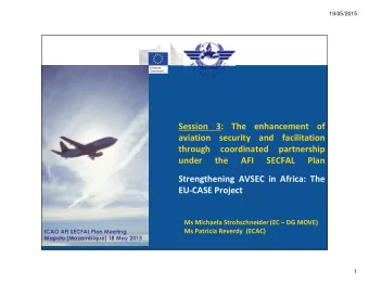 Session  3:  The  enhancement  of  aviation  security  and  facilitation  through  coordinated