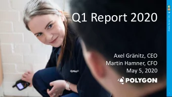 Q1 Report 2020  Always by your side.  Axel Grnitz, CEO  Martin Hamner, CFO  May 5, 2020  1